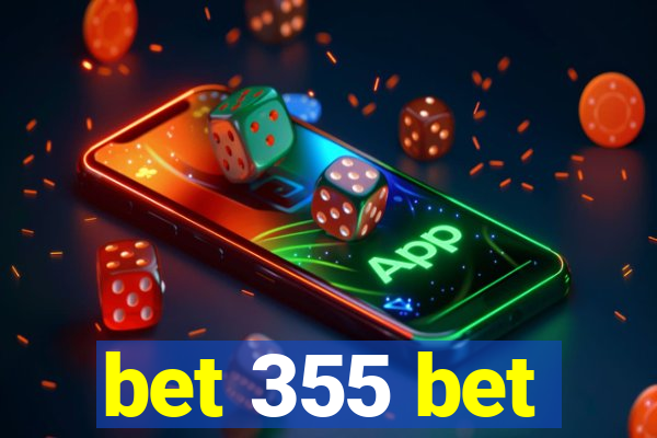 bet 355 bet